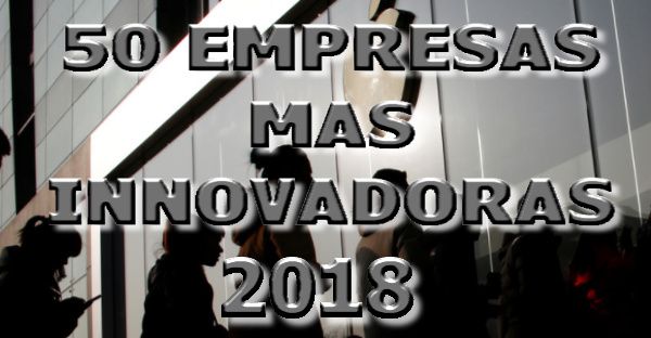 50 empresas mas innovadoras 2018